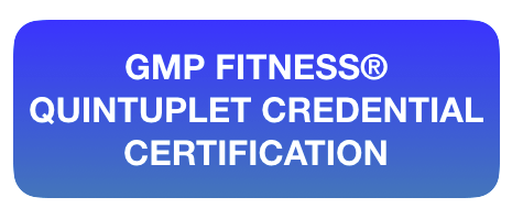 GMP Fitness® Quintuplet Credential Certification?